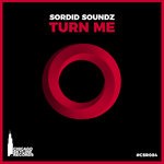 cover: Sordid Soundz - Turn Me