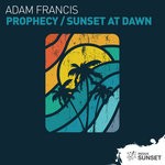 cover: Adam Francis - Prophecy/Sunset At Dawn