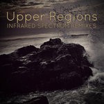 cover: Upper Regions - Infrared Spectrum Remixes