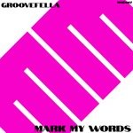 cover: Groovefella - Mark My Words