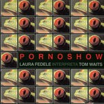 cover: Laura Fedele - Pornoshow (Laura Fedele Interpreta Tom Waits)