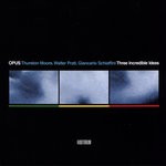 cover: Giancarlo Schiaffini)|Opus (thurston Moore|Walter Prati - Three Incredible Ideas