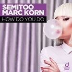 cover: Marc Korn|Semitoo - How Do You Do