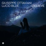 cover: Giuseppe Ottaviani|Lucid Blue - I Believe (Extended Mix)