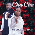 cover: Wiz Ofuasia & Teeyah - Cha Cha