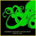 cover: Hombres Buenos Hacen Deep - White Cat