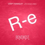 cover: Cript Rawquit - Life Good Vibes