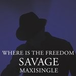 cover: Savage - Where Is The Freedom