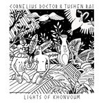 cover: Cornelius Doctor|Tushen Rat - Lights Of Khonvoum