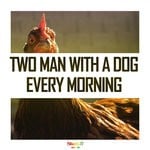 cover: Two Man With A Dog|Two Man - Every Morning (Jo Paciello Remix)