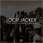 cover: Loop Jacker - The Best A Man Can Do