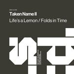 cover: Taken Name - Life's A Lemon/Folds In Time