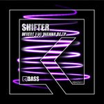 cover: Shifter - Where You Wanna Be EP