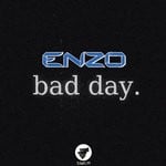 cover: Enzo - Bad Day