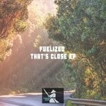 cover: Fuelized - That's Close