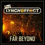 cover: The Lynch Effect - Far Beyond