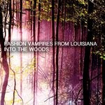 cover: Fashion Vampires From Louisiana - Into The Woods