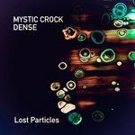 cover: Mystic Crock & Dense - Lost Particles