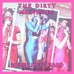 cover: The Dirty Monroes - Some Like It Hard (Extended Dub Mixes)