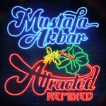 cover: Mustafa Akbar - Attracted Remixed