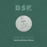 cover: Dsk - What Would We Do