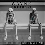 cover: Wayne Dreadski - Grind Grind