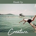 cover: Creature - Heads Up