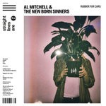 cover: Al Mitchell & The New Born Sinners - Rubber For Cars