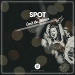 cover: Spot - Don't You Wanna