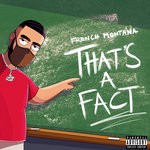 cover: French Montana - That's A Fact (Explicit)