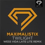 cover: Maximalistix - Twilight (Wess Vida Late Lite Mix)