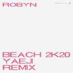 cover: Robyn - Beach2k20 (Yaeji Remix)