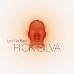 cover: Rick Silva - Lets Go Back