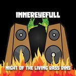 cover: Innereyefull - Night Of The Living Bass Bins