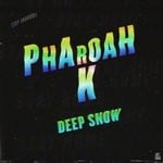 cover: Pharoah K - Deep Snow