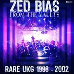 cover: Zed Bias - From The Vaults/Rare UKG 1998 - 2002