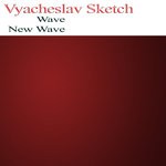 cover: Vyacheslav Sketch - New Wave