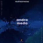 cover: Paintedfriend - Andromeda (Rethought)