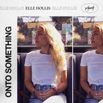 cover: Elle Hollis - Onto Something