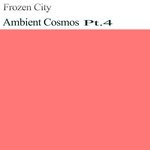 cover: Frozen City - Ambient Cosmos Part 4