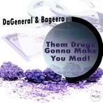 cover: Bageera & Dageneral - Them Drugz Gonna Make You Mad!