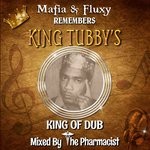 cover: Mafia & Fluxy - Mafia & Fluxy Remembers King Tubbys (feat The Pharmacist)