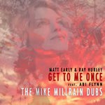 cover: Abi Flynn|Matt Early|Ray Hurley - Get To Me Once Mike Millrain Dubs