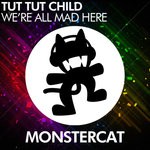 cover: Tut Tut Child - We're All Mad Here