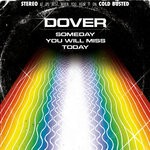 cover: Dover - Someday You Will Miss Today