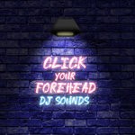 cover: Dj Sounds - Click Your Forehead