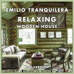 cover: Emilio Tranquilera - Relaxing Wooden House