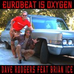 cover: Brian Ice|Dave Rodgers - Eurobeat Is Oxygen