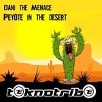 cover: Dani The Menace - Peyote In The Desert