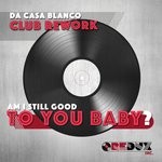 cover: Da Casa Blanco - Am I Still Good To You Baby